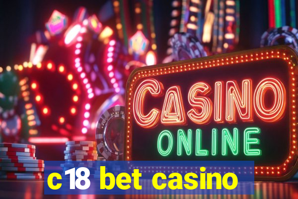 c18 bet casino